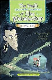 Cover for The Death and Further Adventures of Silas Winterbottom: The Body Thief