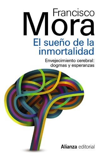 Cover for El sueño de la inmortalidad : Enjevecimiento cerebral