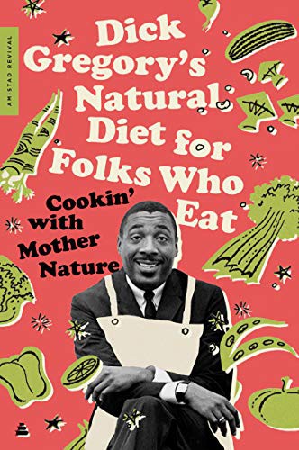 Cover for Dick Gregory's Natural Diet for Folks Who Eat