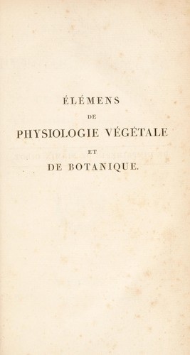 Cover for Élémens de physiologie végétale et de botanique