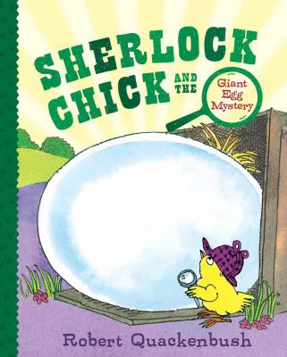 Cover for Sherlock Chick and the Giant Egg Mystery