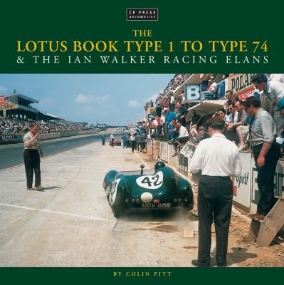 Cover for Lotus Book Type 1 to Type 74 and the Ian Walker Racing Elans