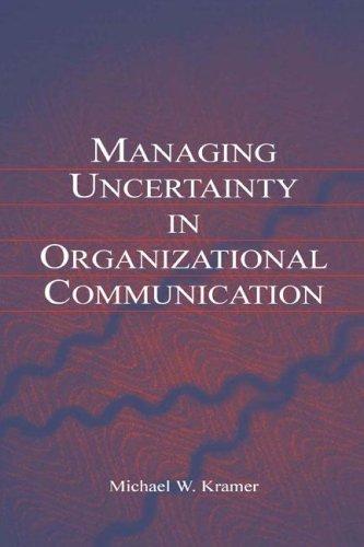 Cover for Managing Uncertainty in Organizational Communication (Lea's Communication Series)