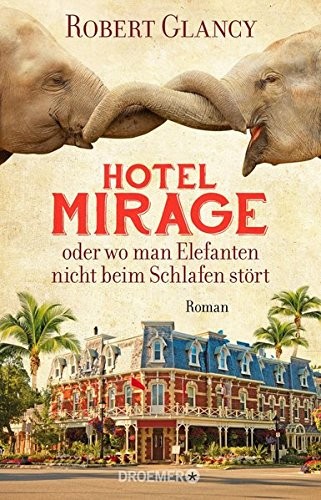Cover for Hotel Mirage oder wo man Elefanten nicht beim Schlafen stört