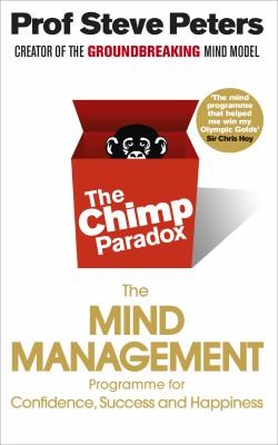 Cover for The Chimp Paradox How Our Impulses And Emotions Can Determine Success And Happiness And How We Can Control Them