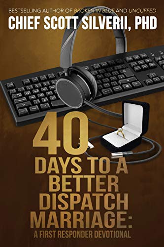 Cover for 40 Days to a Better 911 Dispatcher Marriage