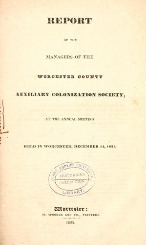 Cover for Report of the managers of the Worcester County auxiliary colonization society, at the annual meeting held in Worcester, December 14, 1831.