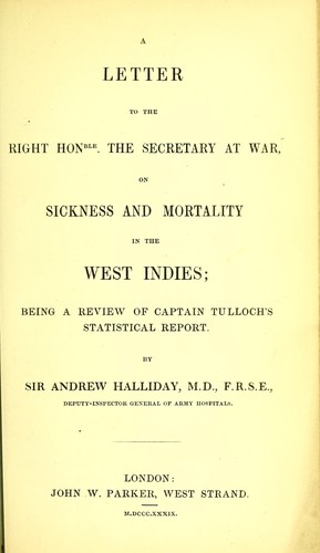 Cover for A letter to the Right Honble. the Secretary at War, on sickness and mortality in the West Indies
