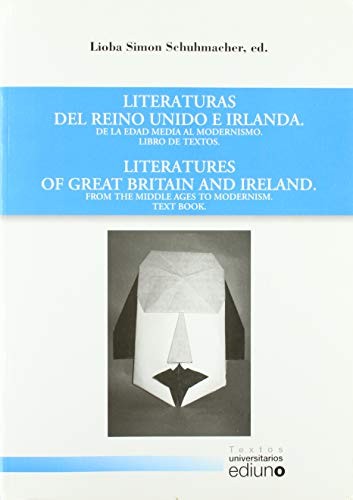 Cover for Literaturas del Reino Unido e Irlanda. Libro de textos de la Edad Media al Modernismo. Literatures of Great Britain and Ireland. Text Book from the Middle Ages to Modernism.