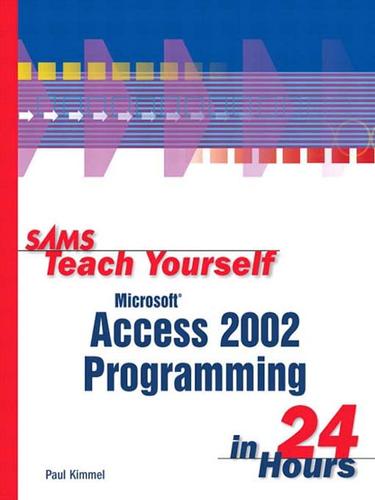 Cover for Sams Teach Yourself Microsoft Access 2002 Programming in 24 Hours
