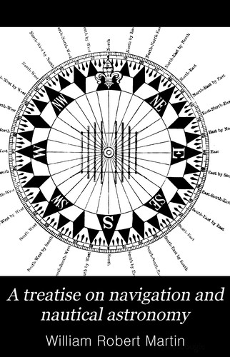 Cover for A treatise on navigation and nautical astronomy