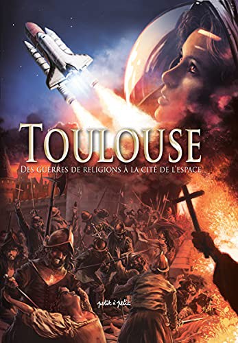 Cover for Toulouse en BD - Tome 2 - Des guerres de religion à la Cité de l'espace
