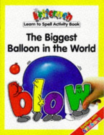 Cover for Biggest Balloon in the World (Lettermen Learn to Spell Activity Books)
