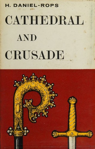 Cover for Cathedral and Crusade; Studies of the Medieval Church, 1050-1350