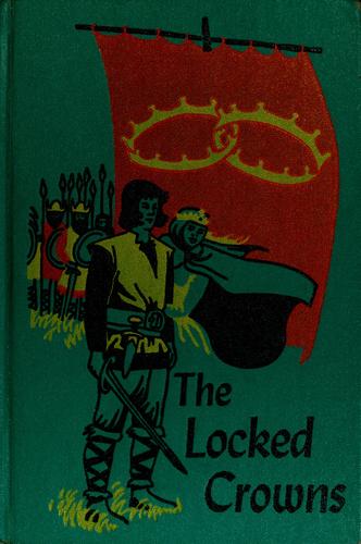 Cover for The locked crowns. [Based on the legend of Havelok the Dane]