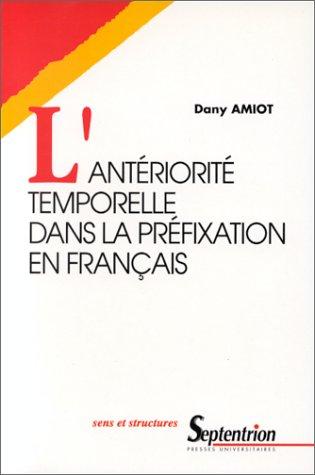 Cover for L' antériorité temporelle dans la préfixation en français