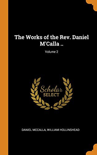 Cover for The Works of the Rev. Daniel m'Calla ..; Volume 2