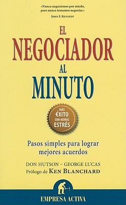 Cover for El Negociador Al Minuto Pasos Simples Para Lograr Mejores Acuerdos