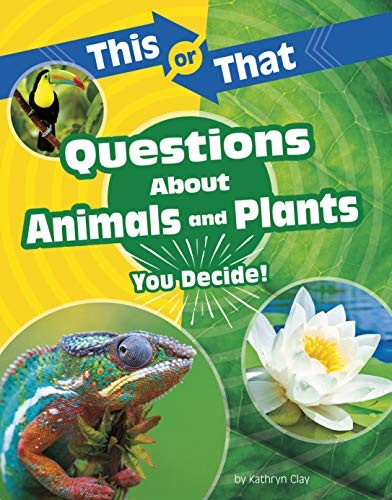 Cover for This or That Questions about Animals and Plants