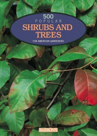 Cover for 500 Popular Shrubs & Trees for American Gardeners