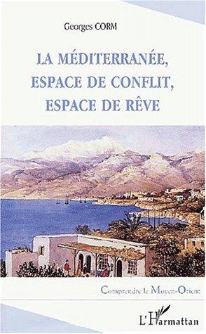 Cover for La Méditerranée, espace de conflit, espace de rêve
