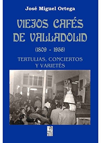 Cover for Viejos cafés de Valladolid