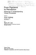 Cover for From Pigments to Perception:: Advances in Understanding the Visual Process (Nato Science Series: A:)