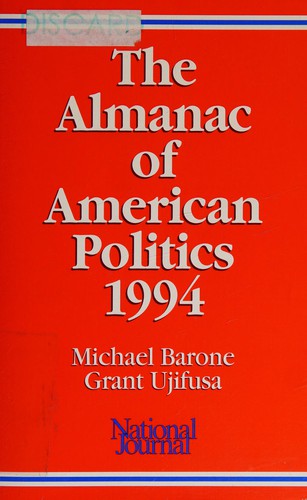 Cover for The Almanac of American Politics 1994: The Senators, the Representatives and the Governors 