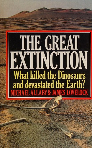 Cover for THE GREAT EXTINCTION WHAT KILLED THE DINOSAURS AND DEVASTATED THE EARTH