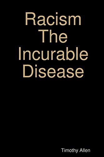 Cover for Racism The Incurable Disease