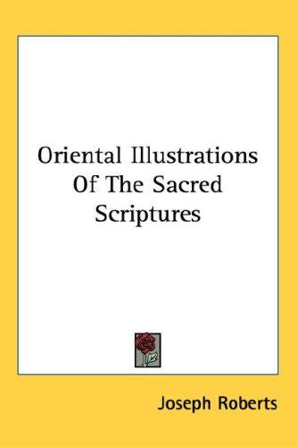 Cover for Oriental Illustrations Of The Sacred Scriptures