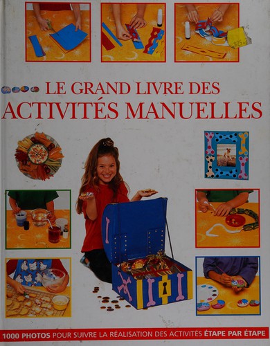 Cover for Le grand livre des activités manuelles
