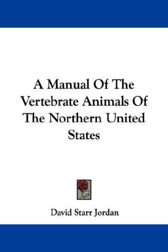 Cover for A Manual Of The Vertebrate Animals Of The Northern United States