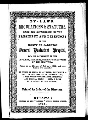 Cover for By-laws, regulations and statutes, made and established by the president and directors of the County of Carleton General Protestant Hospital