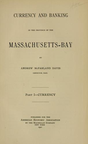 Cover for Currency and banking in the province of the Massachusetts-Bay