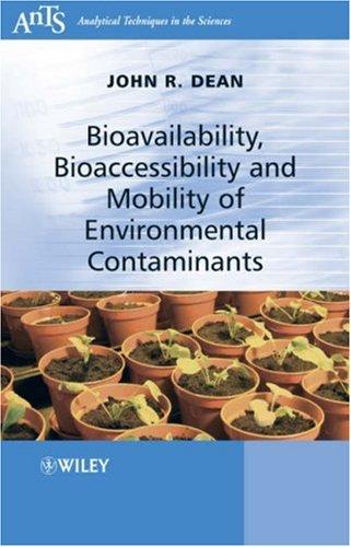 Cover for Bioavailability, Bioaccessibility and Mobility of Environmental Contaminants (Analytical Techniques in the Sciences (AnTs) *)