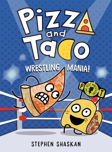 Cover for Pizza and Taco: Wrestling Mania! : (a Graphic Novel)