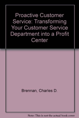 Cover for Proactive Customer Service: Transforming Your Customer Service Department into a Profit Center