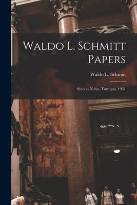 Cover for Waldo L. Schmitt Papers