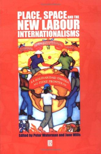 Cover for Place, Space and the New Labour Internationalisms (Antipode Book Series)