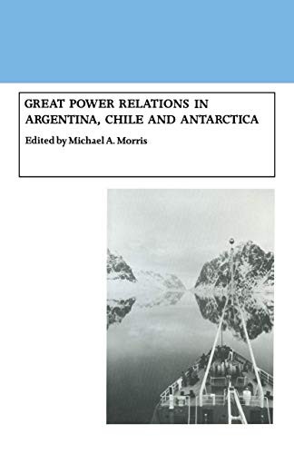 Cover for Great Power Relations in Argentina, Chile and Antarctica