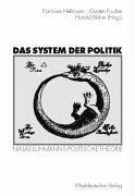 Cover for Das System der Politik. Niklas Luhmanns politische Theorie.