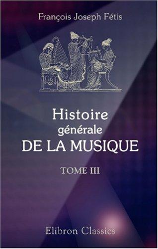 Cover for Histoire générale de la musique depuis les temps les plus anciens jusqu\'à nos jours
