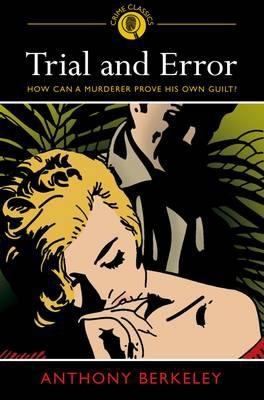 Cover for Trial And Error How Can A Murderer Prove His Own Guilt
