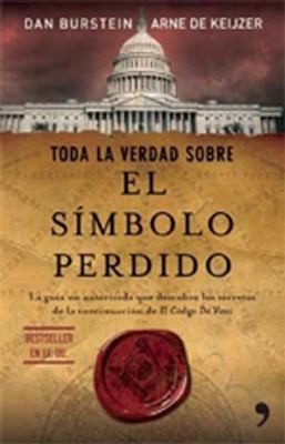 Cover for Toda La Verdad Sobre El Smbolo Perdido La Gua No Autorizada Que Descubre Los Secretos De La Continuacin De El Cdigo Da Vinci