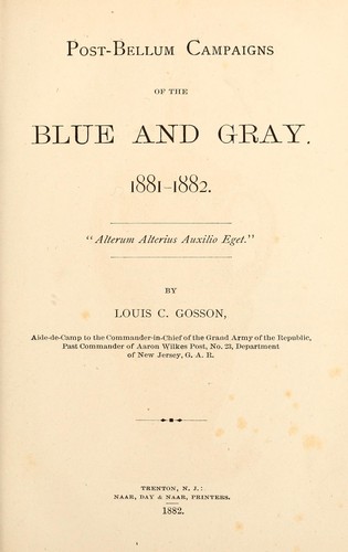 Cover for Post-bellum campaigns of the blue and gray, 1881-1882 ...