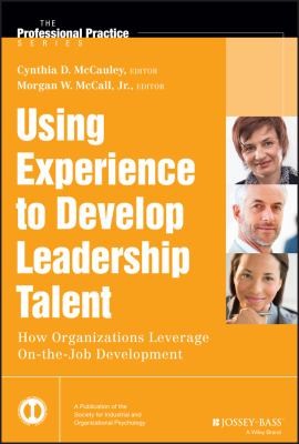 Cover for Using Experience To Develop Leadership Talent How Organizations Leverage Onthejob Development