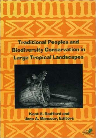 Cover for Traditional peoples and biodiversity conservation in large tropical landscapes