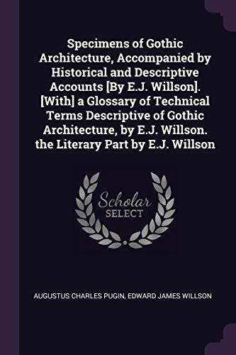 Cover for Specimens of Gothic Architecture, Accompanied by Historical and Descriptive Accounts [by E. J. Willson]. [with] a Glossary of Technical Terms Descriptive of Gothic Architecture, by E. J. Willson. the Literary Part by E. J. Willson