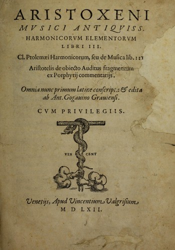 Cover for Aristoxeni musici antiquiss. Harmonicorum elementorum libri III. Cl. Ptolem©Œi Harmonicorum, seu de musica lib. III. Aristotelis De obiecto auditus fragmentum ex Porphyrii commentariis